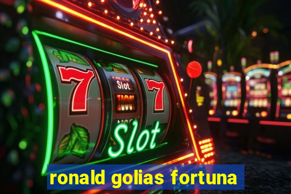 ronald golias fortuna